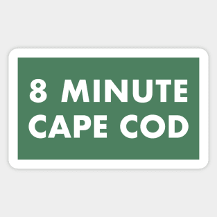 8 Minute Cape Cod (white text) Sticker
